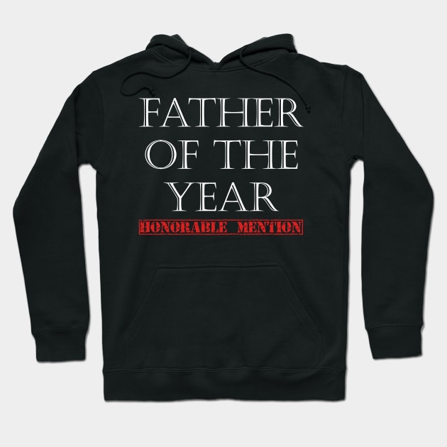 Father of the Year - Honorable Mention - White Lettering Hoodie by Eclipse2021